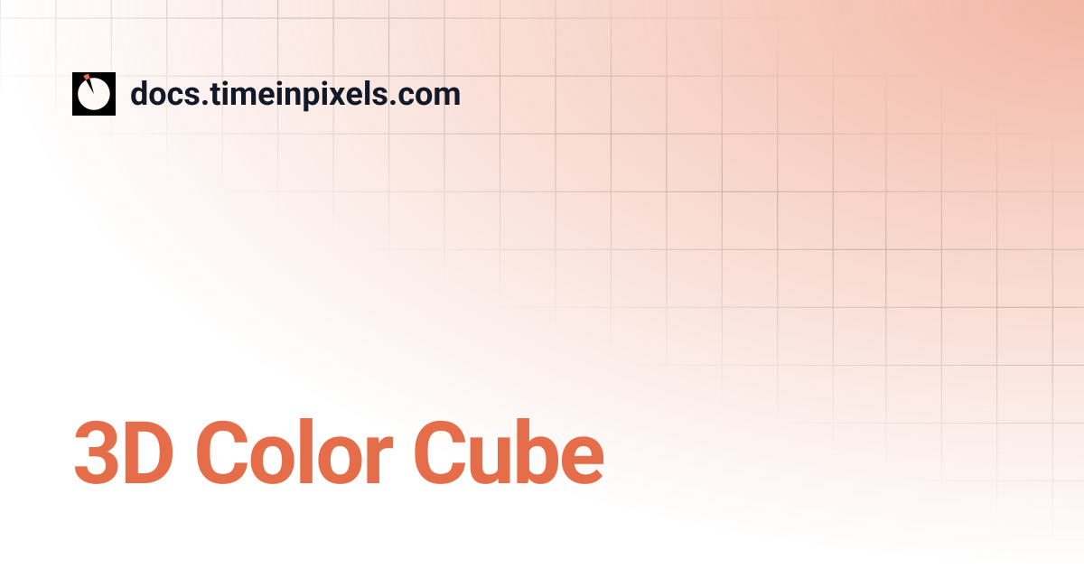 3D Color Cube | docs.timeinpixels.com