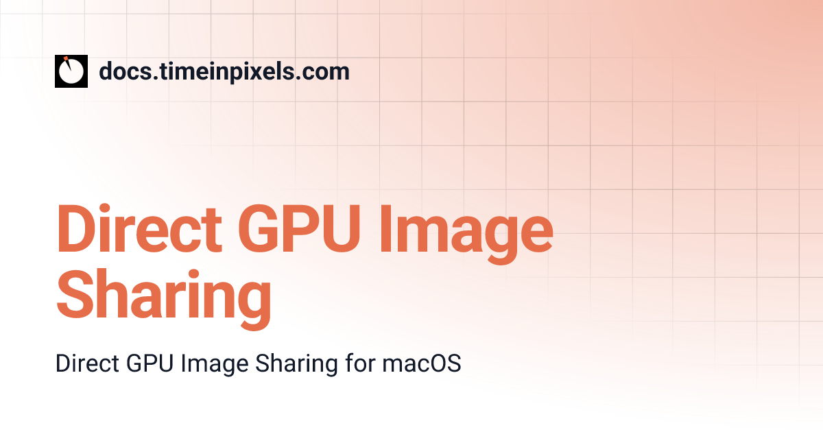 Direct GPU Image Sharing | docs.timeinpixels.com