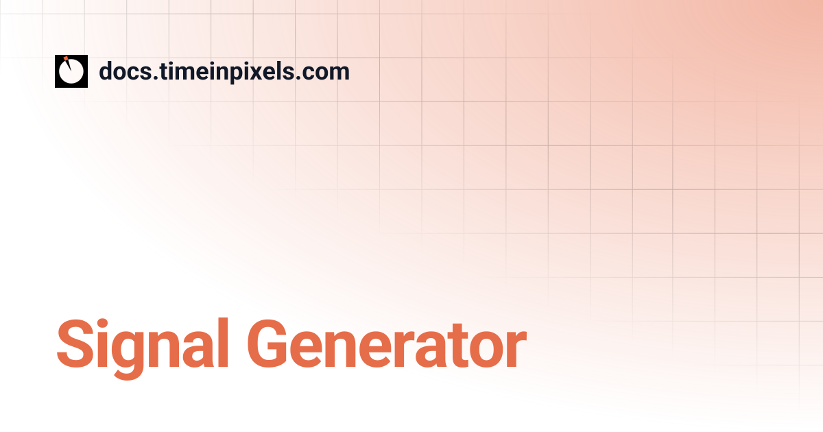 Signal Generator | docs.timeinpixels.com