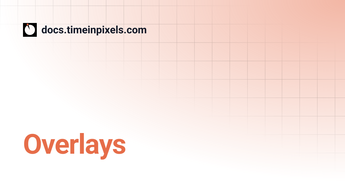Overlays | docs.timeinpixels.com